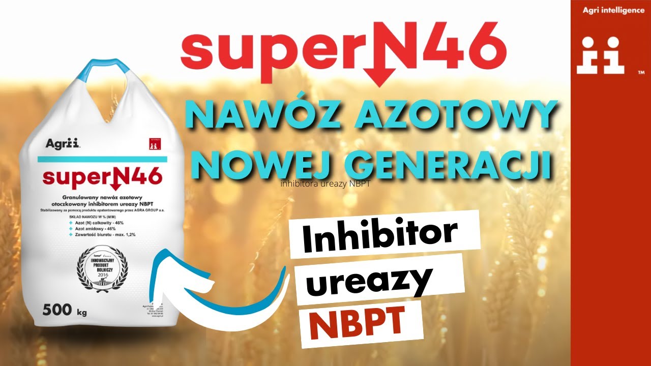 Super N46 - naw&oacute;z azotowy z inhibitorem ureazy NBPT od Agrii Polska