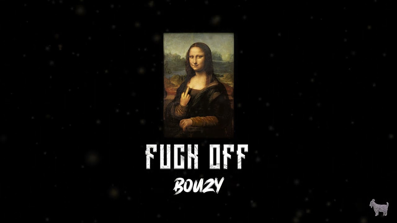 BOUZY - F*CK OFF (Audio)