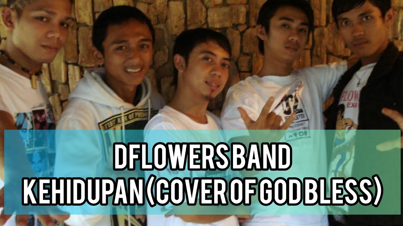 Dflowers Band - Kehidupan (Cover of God Bless)
