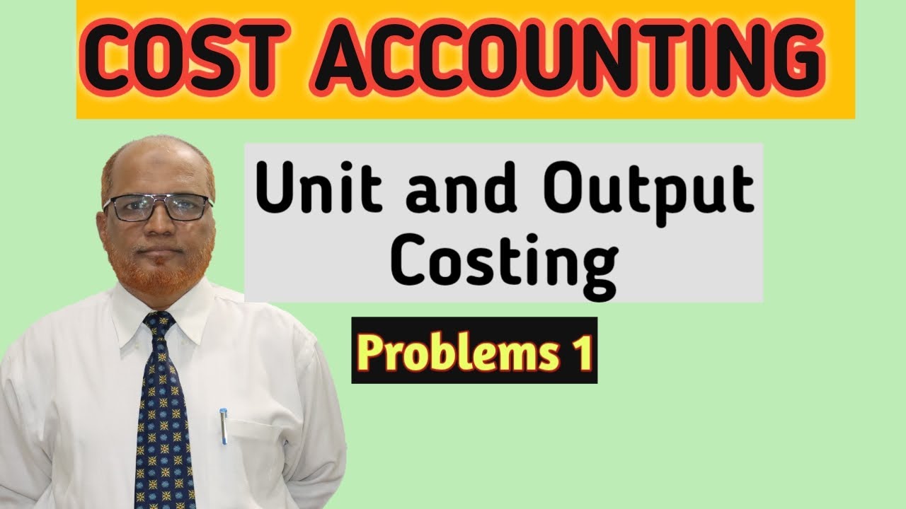 Cost Accounting I Unit and Output Costing I Single Costing I Problems 1 I Khans Commerce Tutorial I