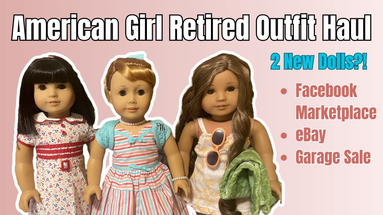 Retired American Girl Doll Outfit Haul - eBay, Facebook Marketplace Lot, Garage Sale - 2 New Dolls!