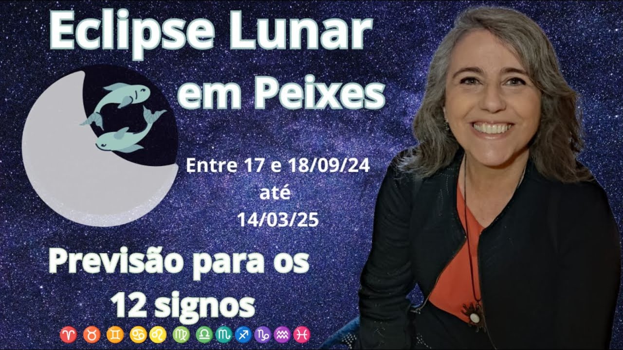 Eclipse Lunar em Peixes e os 12 signos | Astrologia em Foco