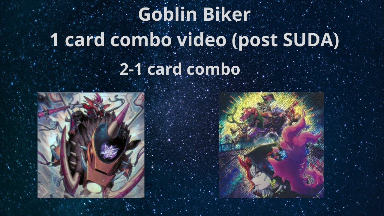 Goblin Biker 1 card combo video (post SUDA)