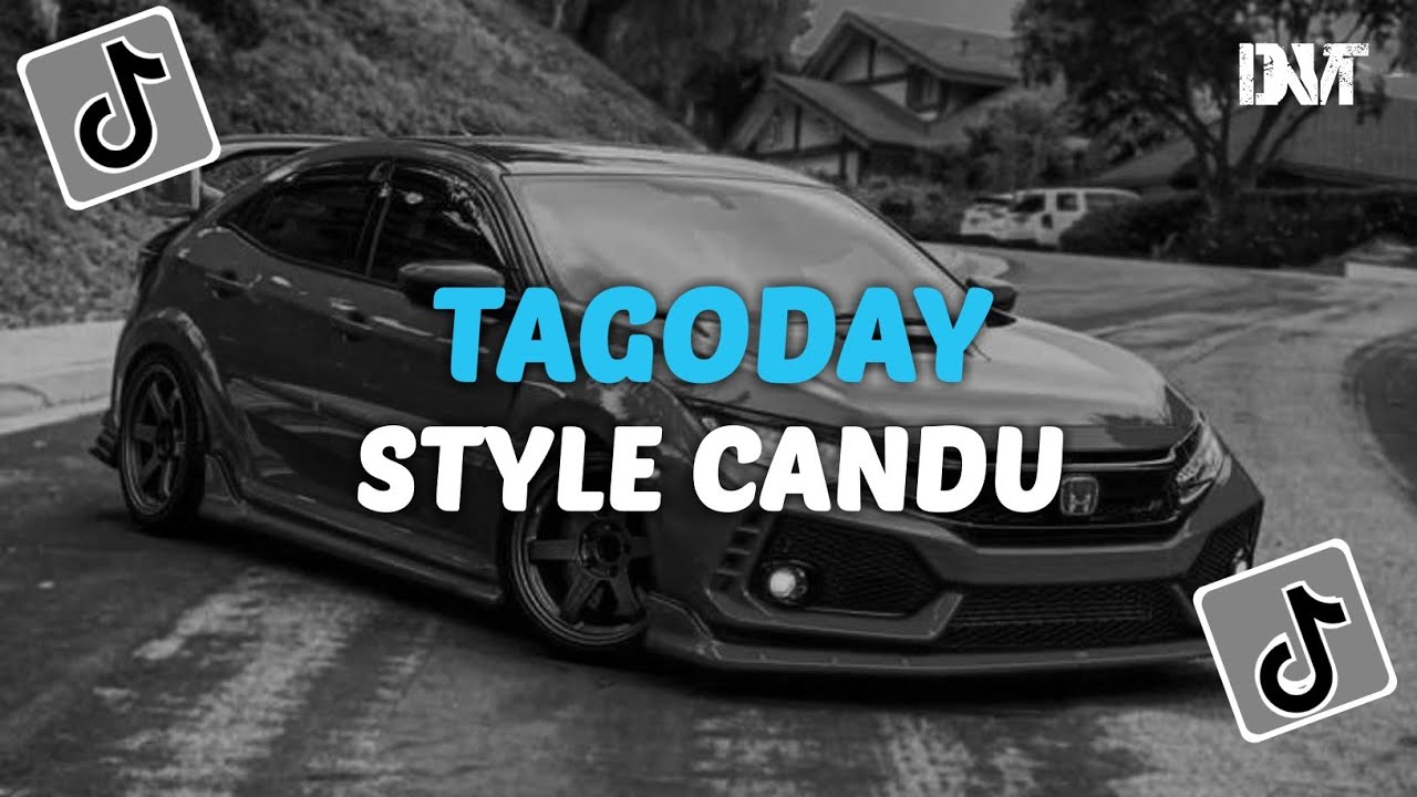 DJ TAGODAY STYLE CANDU SLOW KANE VIRAL TIKTOK