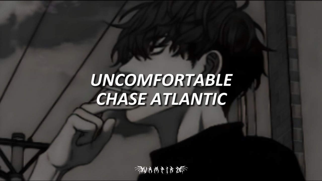 UNCOMFORTABLE ☆ chase atlantic ☆ sub español