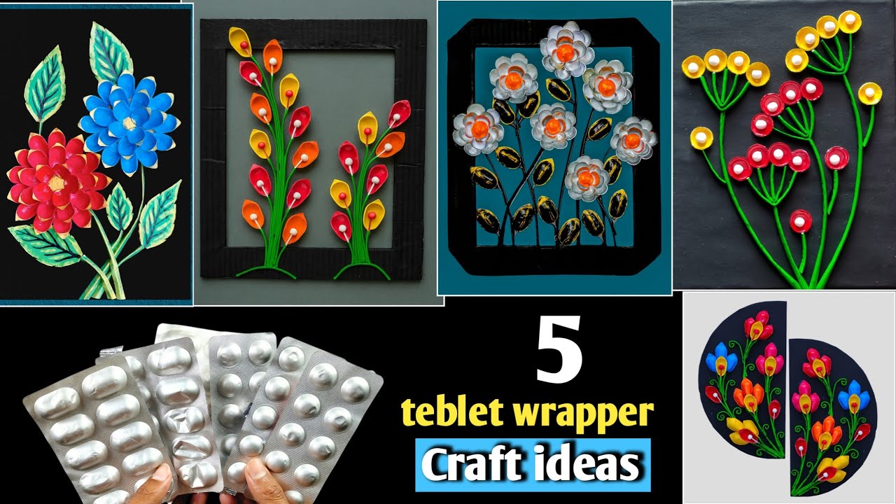 5 wall hanging craft ideas from Waste material | waste teblet wrapper craft