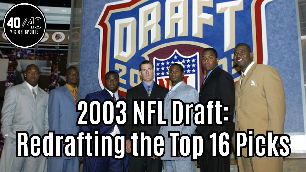 2003 NFL Draft: Redrafting the top 16 picks!