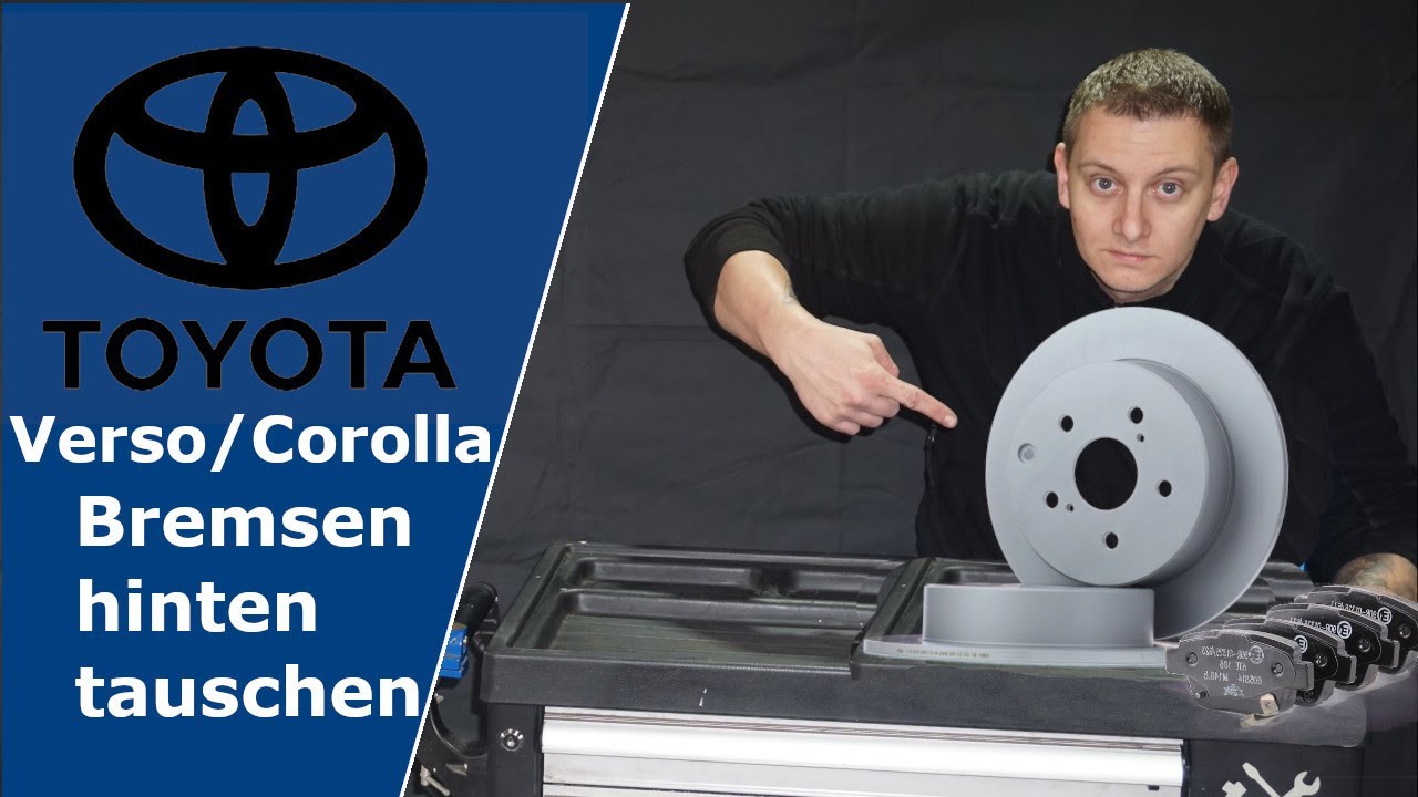 Bremsen Wechsel Toyota Verso + Corolla hinten /Anzugsdrehmomente Bremsscheiben mit Bremsbeläge