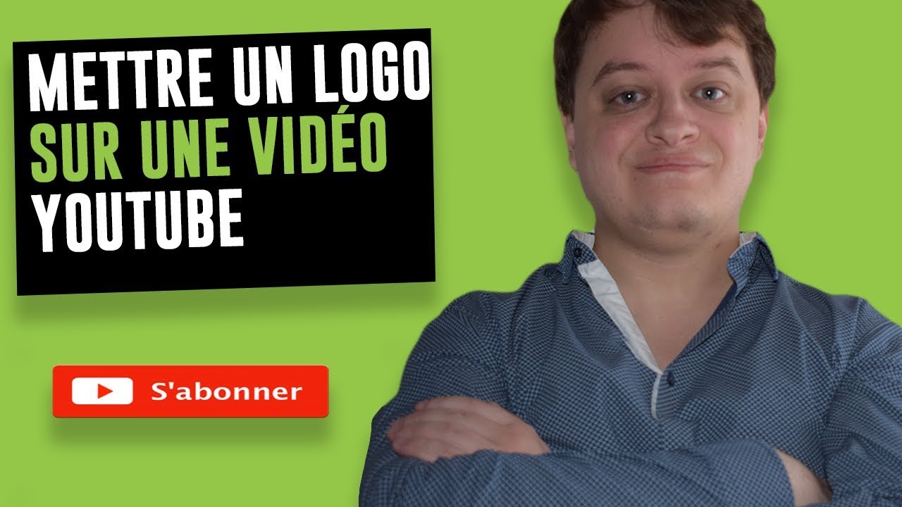 Comment Mettre Un Logo (Watermark) Sur Vos Vid&eacute;os Youtube