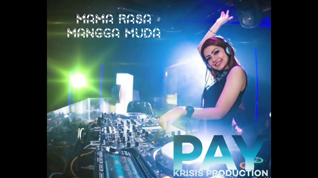 MAMA RASA MANGGA MUDA// Lagu Joget Timur//PAY KRISIS PRODUCTION//Cipt. Pay Krisis 