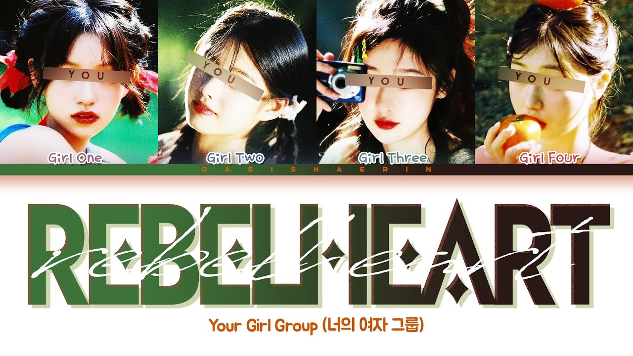 [Your Girl Group 너의 여자 그룹] REBEL HEART : 4 members (You as member) Color Coded Lyrics