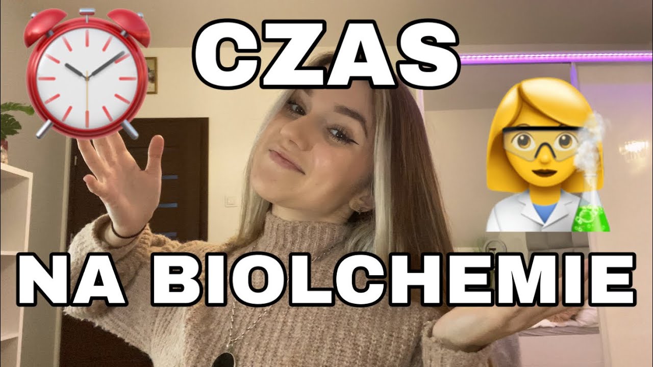 Jak organizuje czas na biolchemie?⏰📚