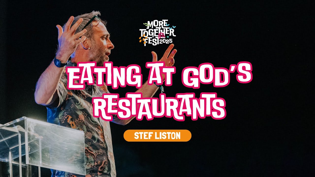 Eating at God's Restaurants - Stef Liston (More Together 2025 / Session 5)