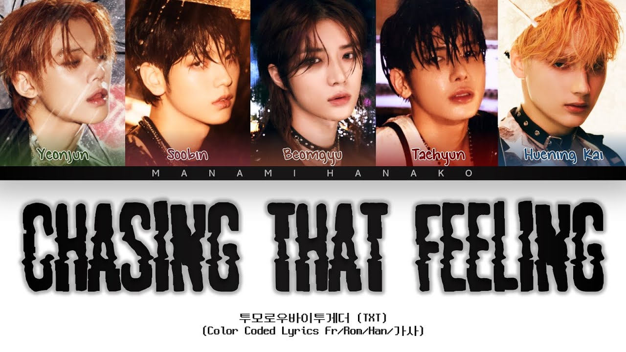 {VOSTFR} TXT (투모로우바이투게더) - 'Chasing That Feeling' (Color Coded Lyrics Fran&ccedil;ais/Rom/Han/가사)