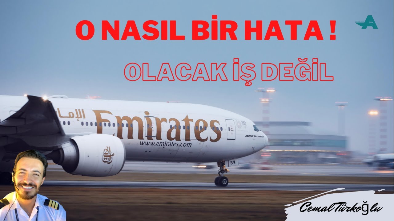 EMIRATES B777 Dubai Kalkışı Sırasında Neredeyse Kaza yapıyordu! Tüm Detayları ile Açıklıyorum