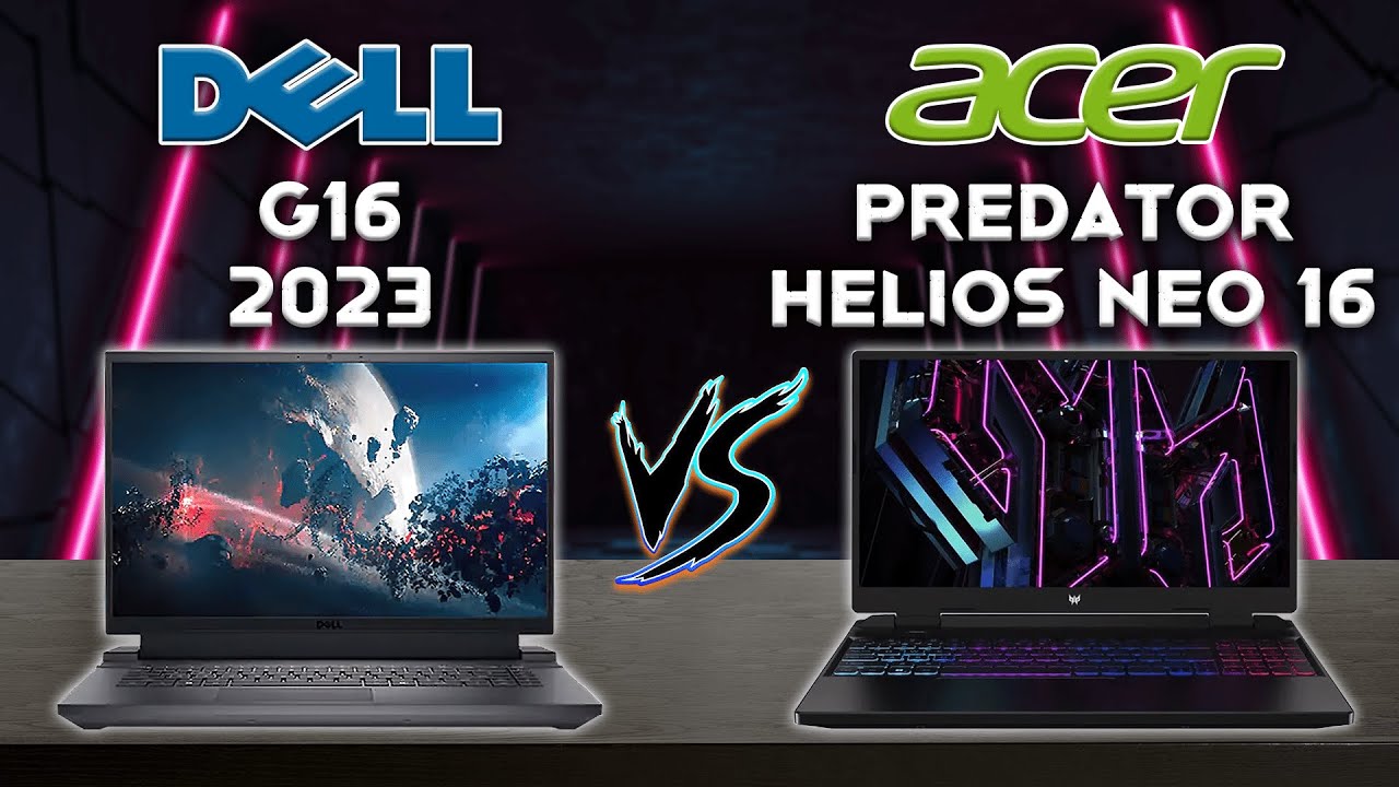 Dell G16 2023 vs Predator Helios Neo 16: Mid Gaming Ultimate Laptops | Tech compare