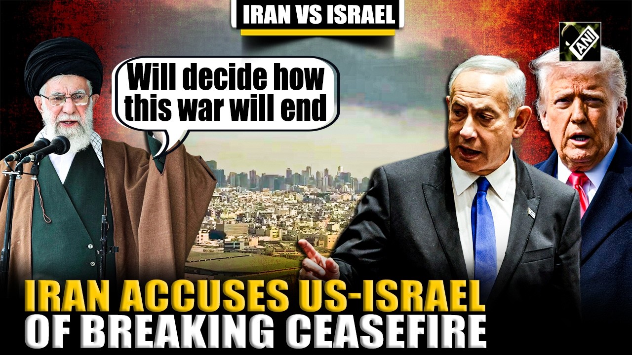 Iran says it will determine how the war ends as it accuses US and Israel of breaking ceasefire