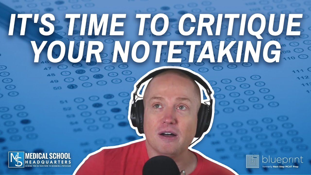 It's Time To Critique Your Notetaking | The MCAT Podcast Ep. 321