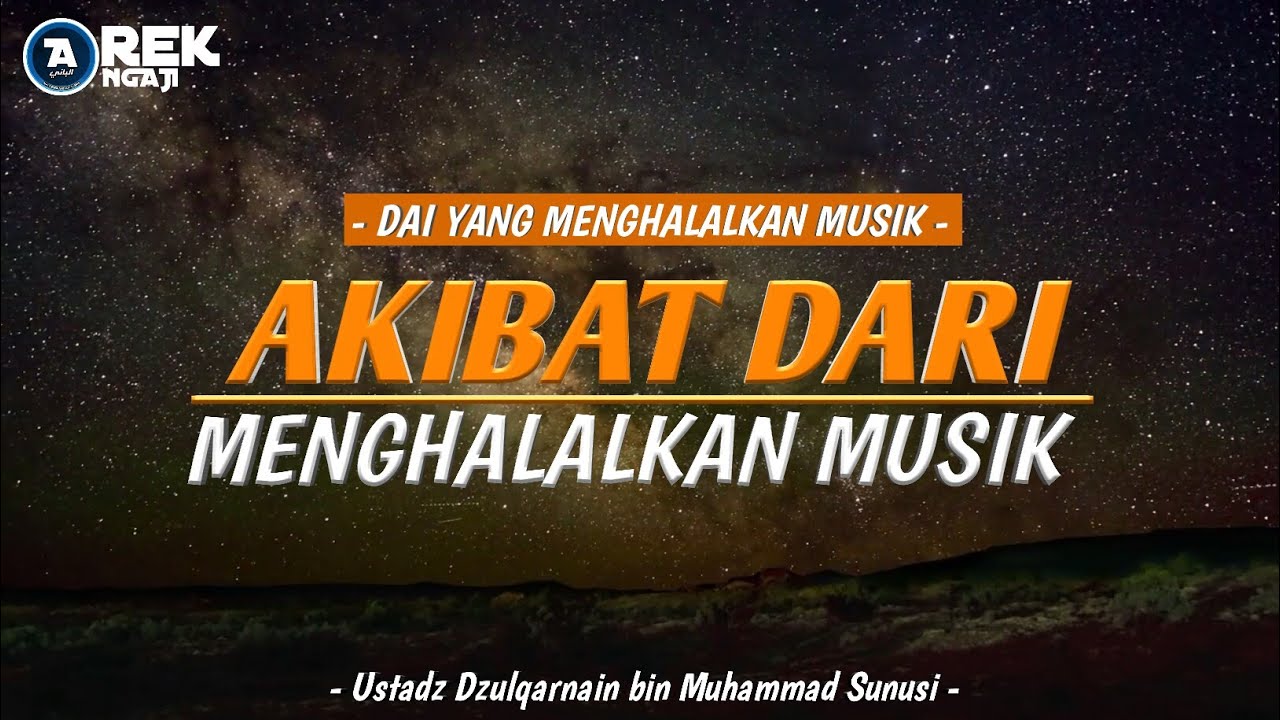 Akibat menghalalkan musik - ustadz dzulqarnain bin muhammad sunusi