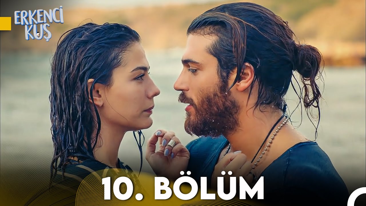 Erkenci Kuş 10. Bölüm