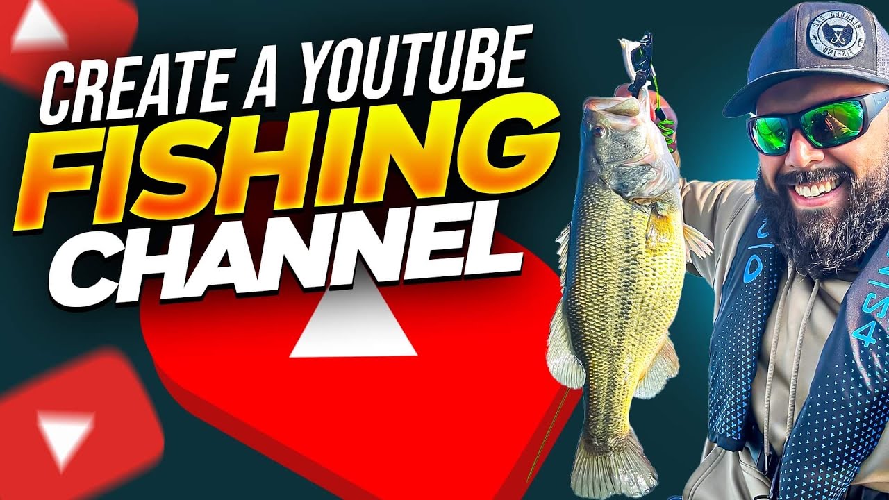 Starting a Fishing YouTube Channel - How and Why