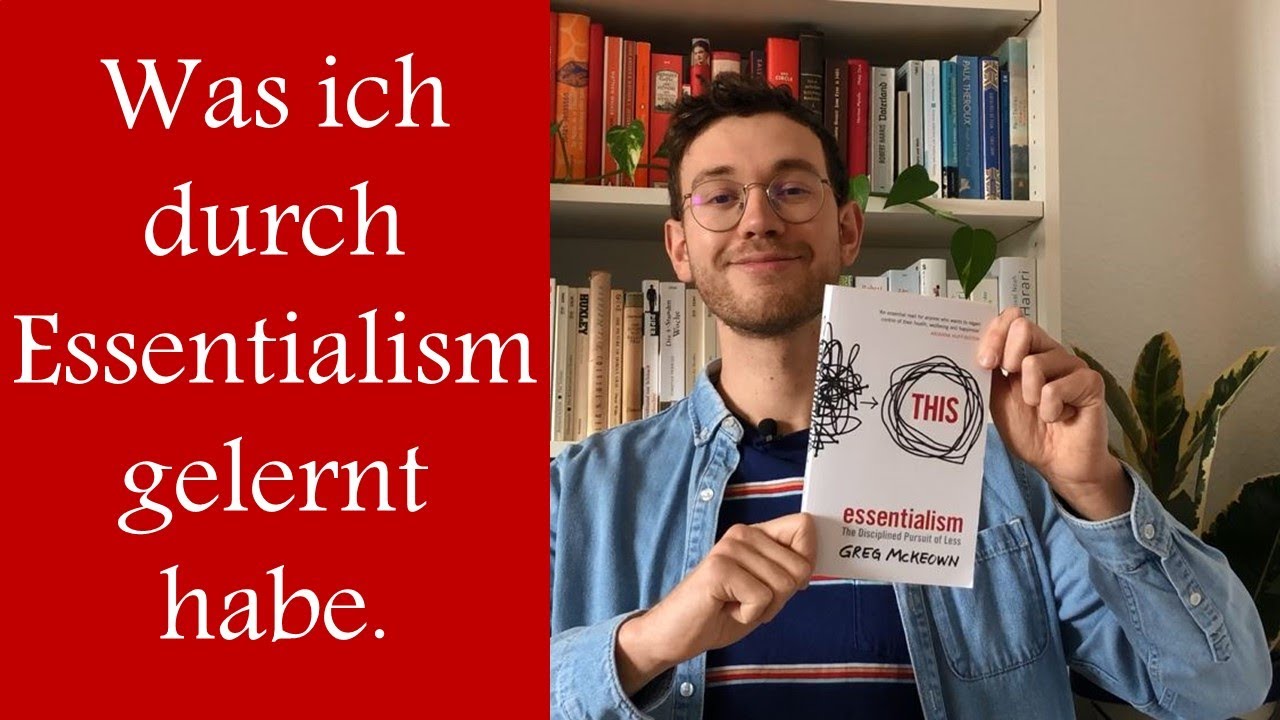 Was ich durch Essentialism von Greg McKeown gelernt habe.