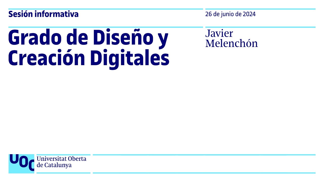 Grado de Diseño y Creación Digitales | Sesión Informativa UOC