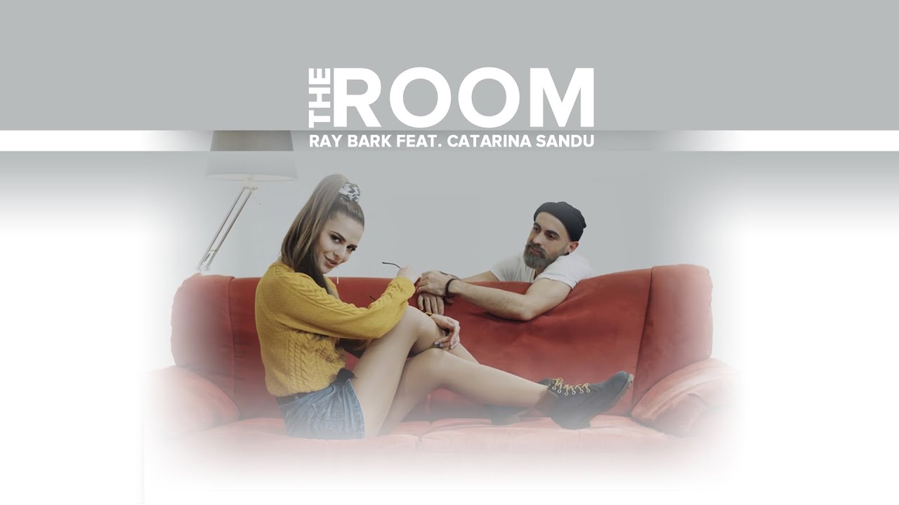Ray Bark feat. Catarina Sandu - The Room