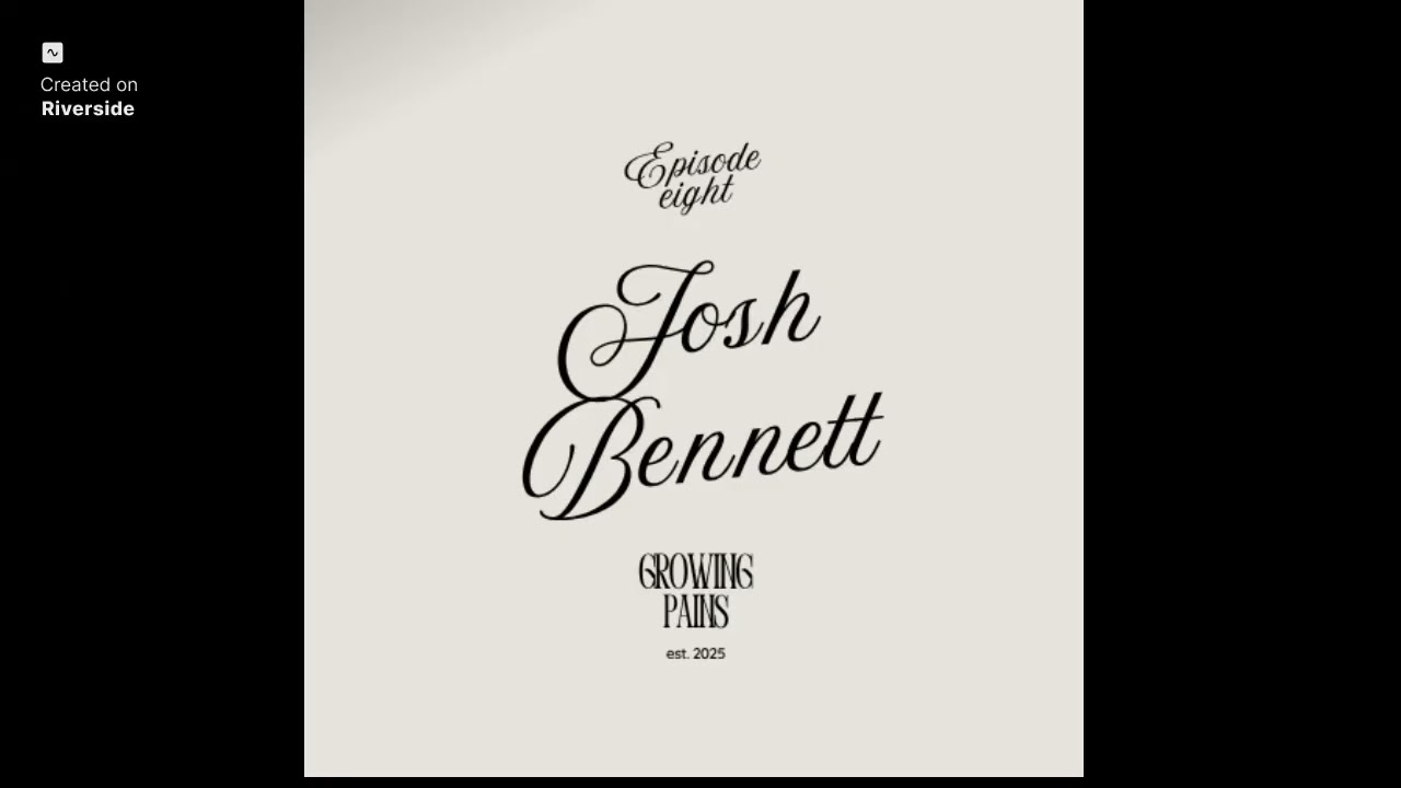 Growing Pains EP 8: JOSH BENNETT 
