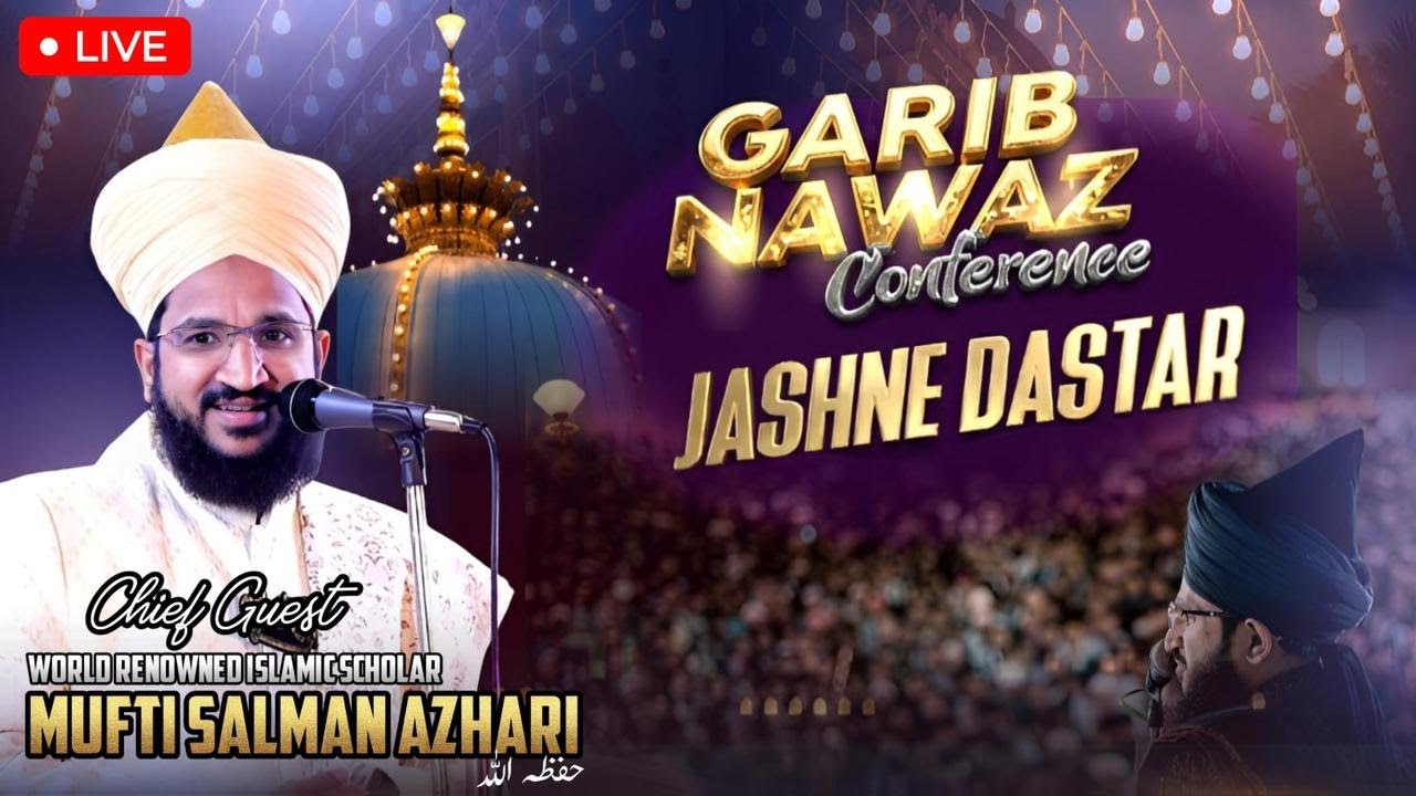 LIVE MUFTI SALMAN AZHARI GRAIB NAWAZ CONFERENCE WA JASHNE DASTAR 2026