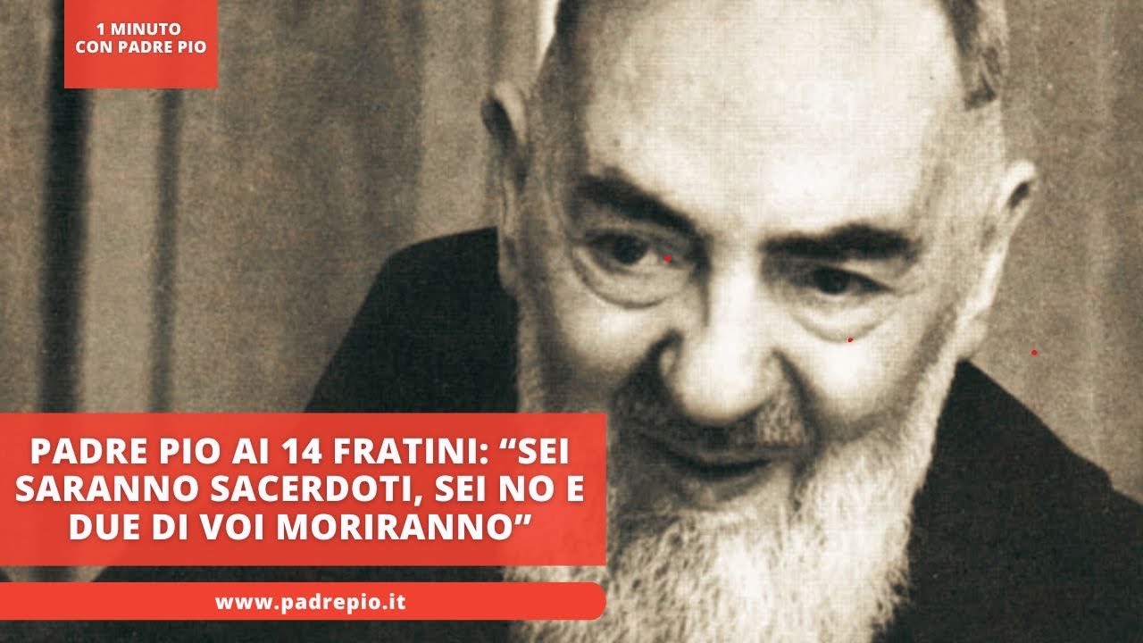 Padre Pio ai 14 fratini: “sei saranno sacerdoti, sei no e due di voi moriranno”