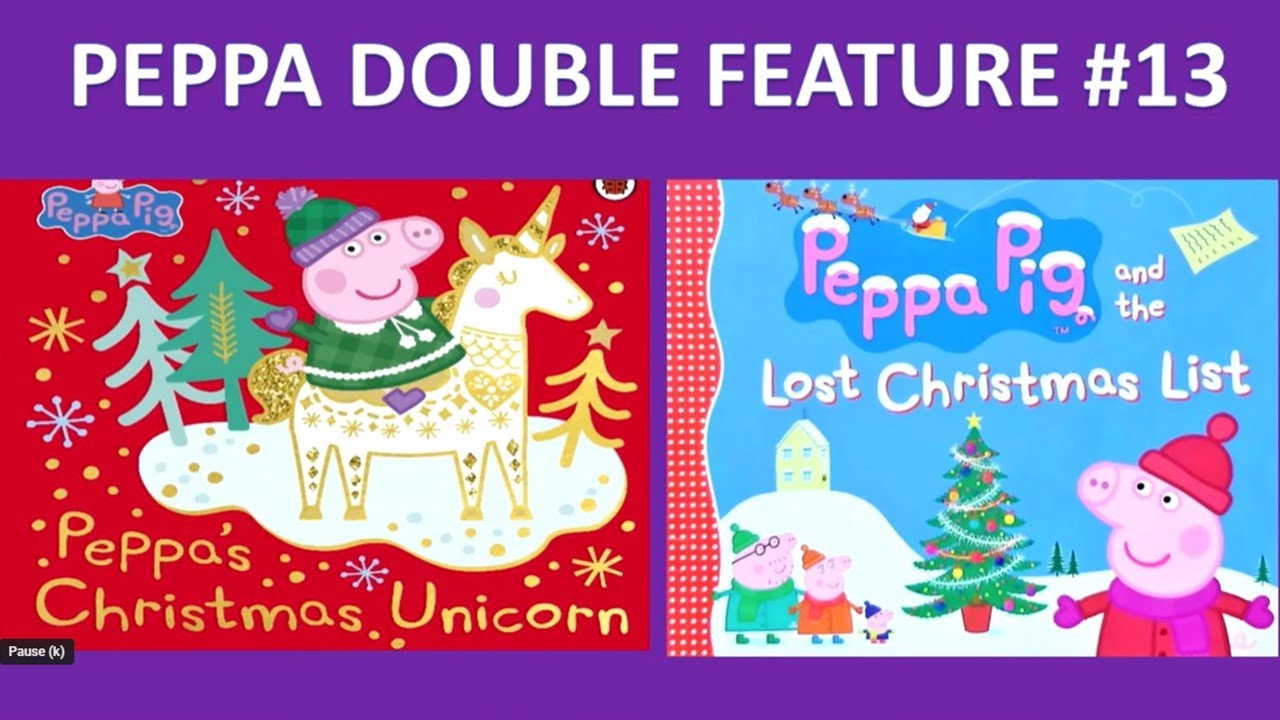 Peppa Pig DOUBLE FEATURE #13 PEPPA'S CHRISTMAS UNICORN & THE LOST CHRISTMAS LIST Read Aloud