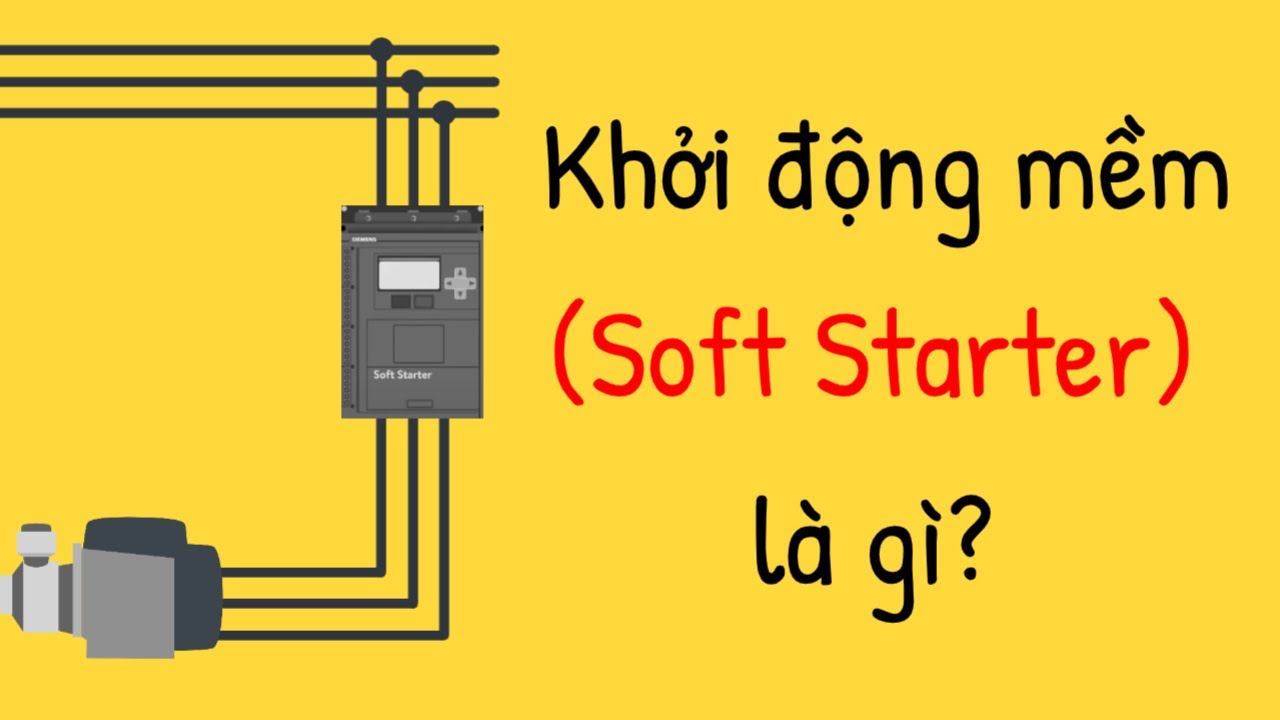 Khởi động mềm là gì? | Soft Starter là gì? | Học Nghề Kỹ Sư Điện & Điện Tử