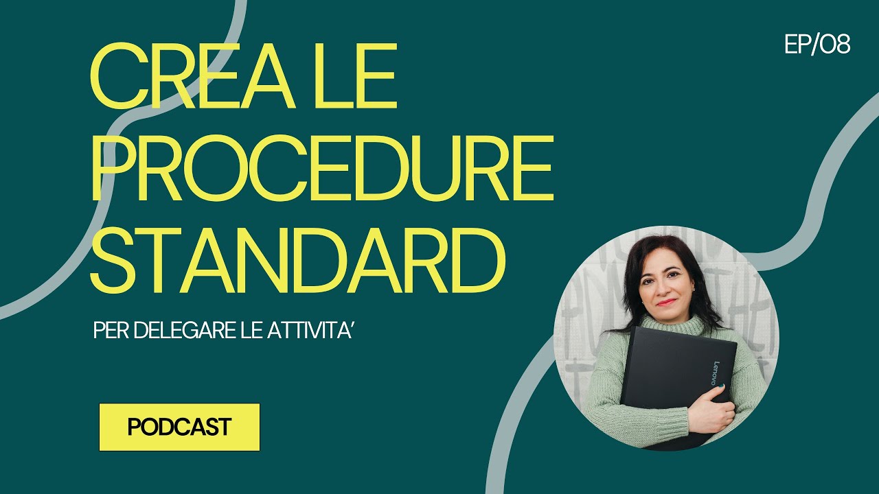 #008 - Crea le procedure standard per delegare le attività