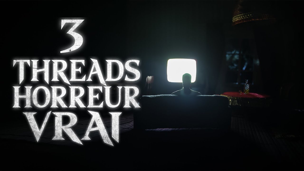 3 THREADS HORREUR TERRIFIANTS ET VRAIS (-16)#3