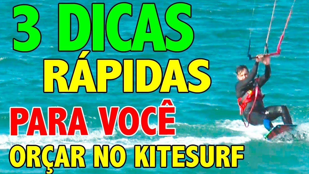 3 DICAS R&Aacute;PIDAS PARA VOC&Ecirc; OR&Ccedil;AR NO KITESURF