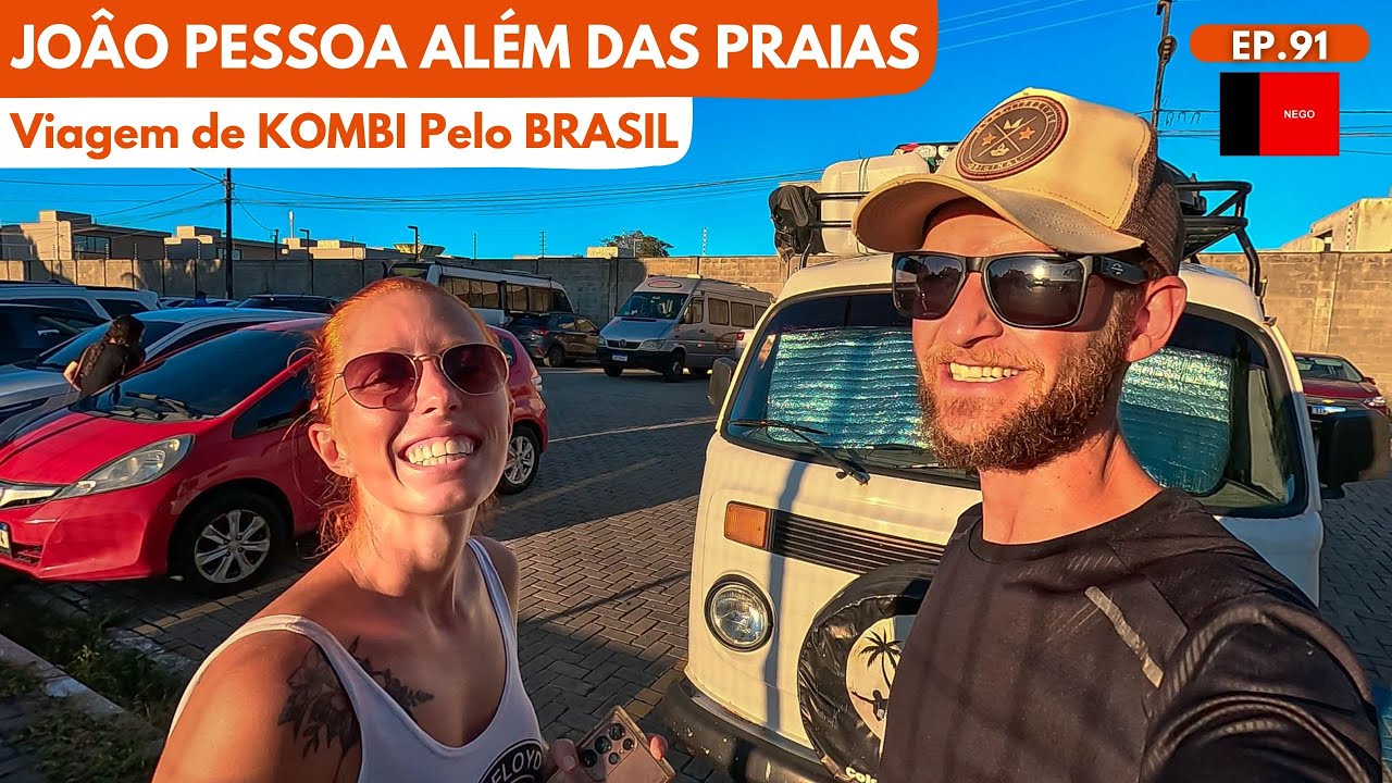#Ep 91 |CHEGAMOS DE KOMBI EM JOÂO PESSOA | Viagem pelo BRASIL