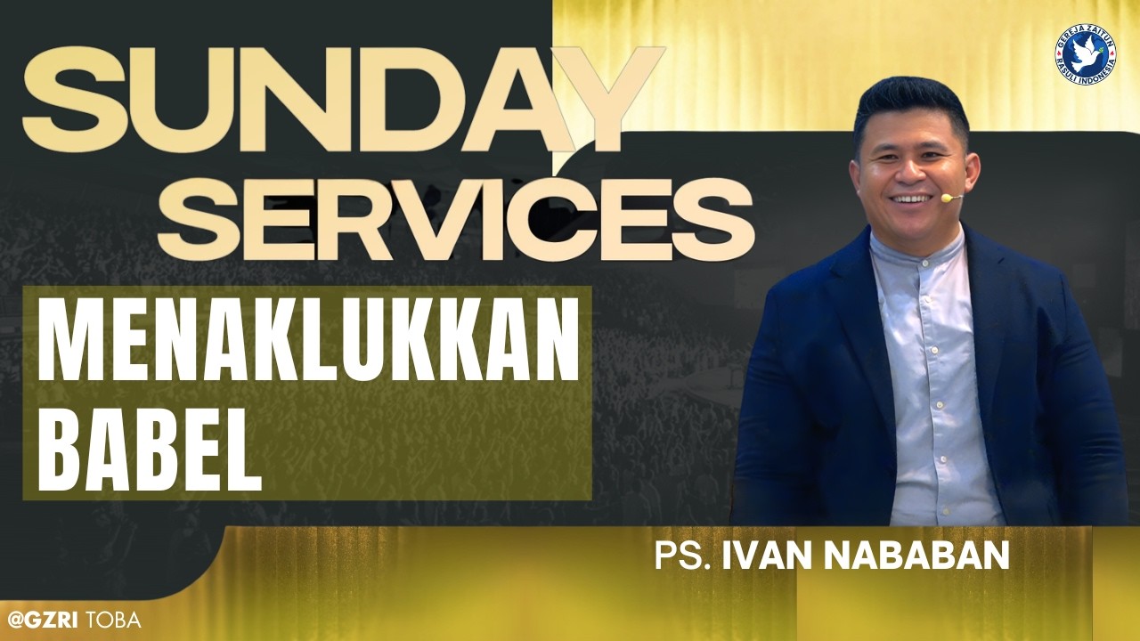 Sunday Service | MENAKLUKKAN BABEL | 01/03/2026 (Ps. Ivan Nababan)