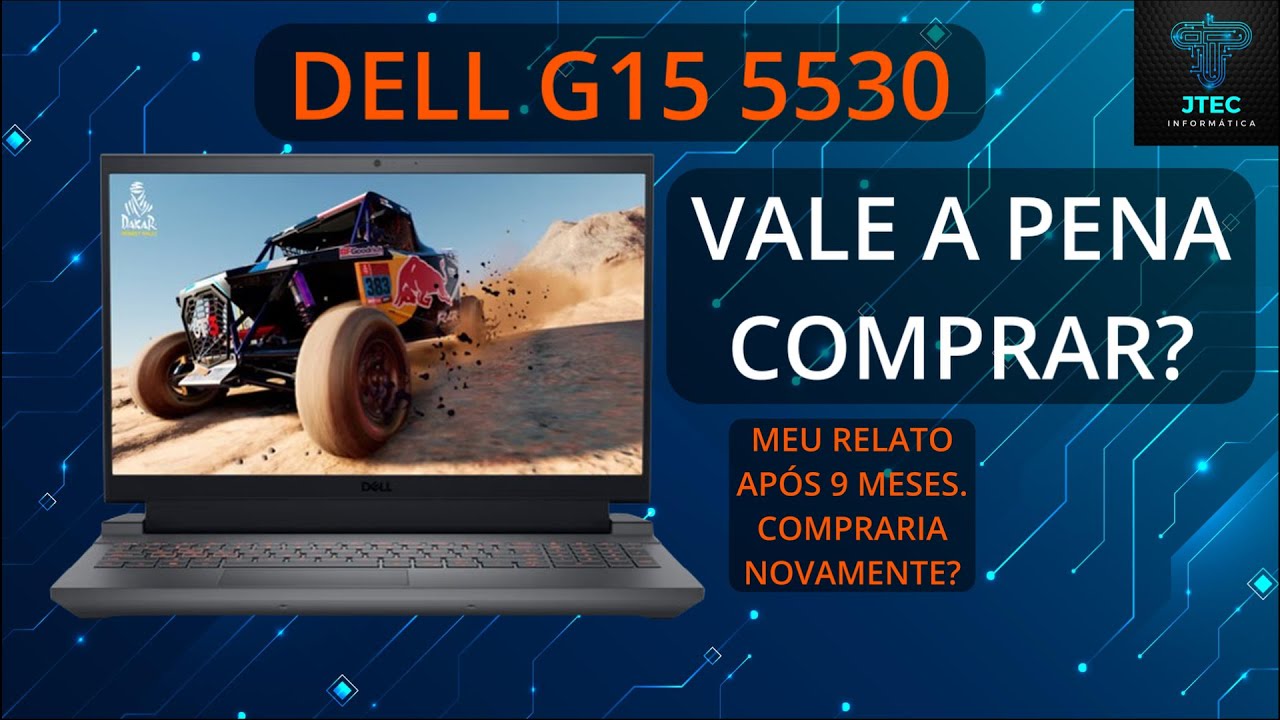 Vale a pena comprar o DELL G15 5530 com a RTX 3050 6GB + i5 13450HX de 13ª geração?