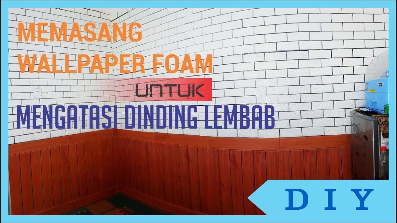Pemasangan Wallpaper Foam pada dinding lembab