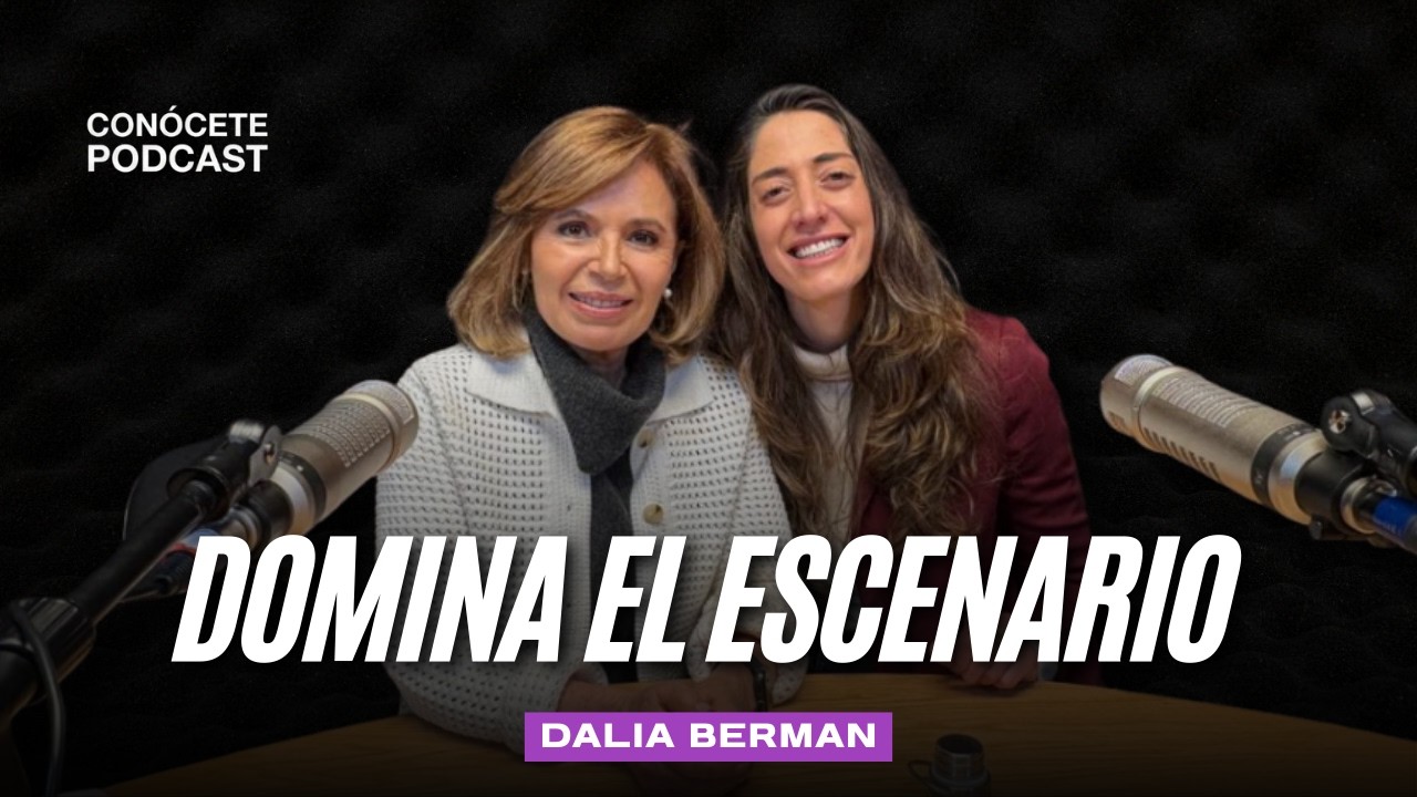 Cómo Vencer el MIEDO a HABLAR en PÚBLICO: Claves con Dalia Berman | Conócete Podcast