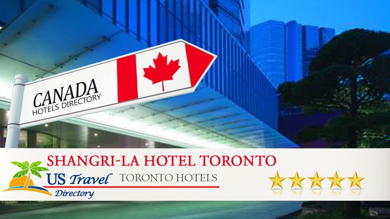 Shangri-La Hotel Toronto - Toronto Hotels, Canada