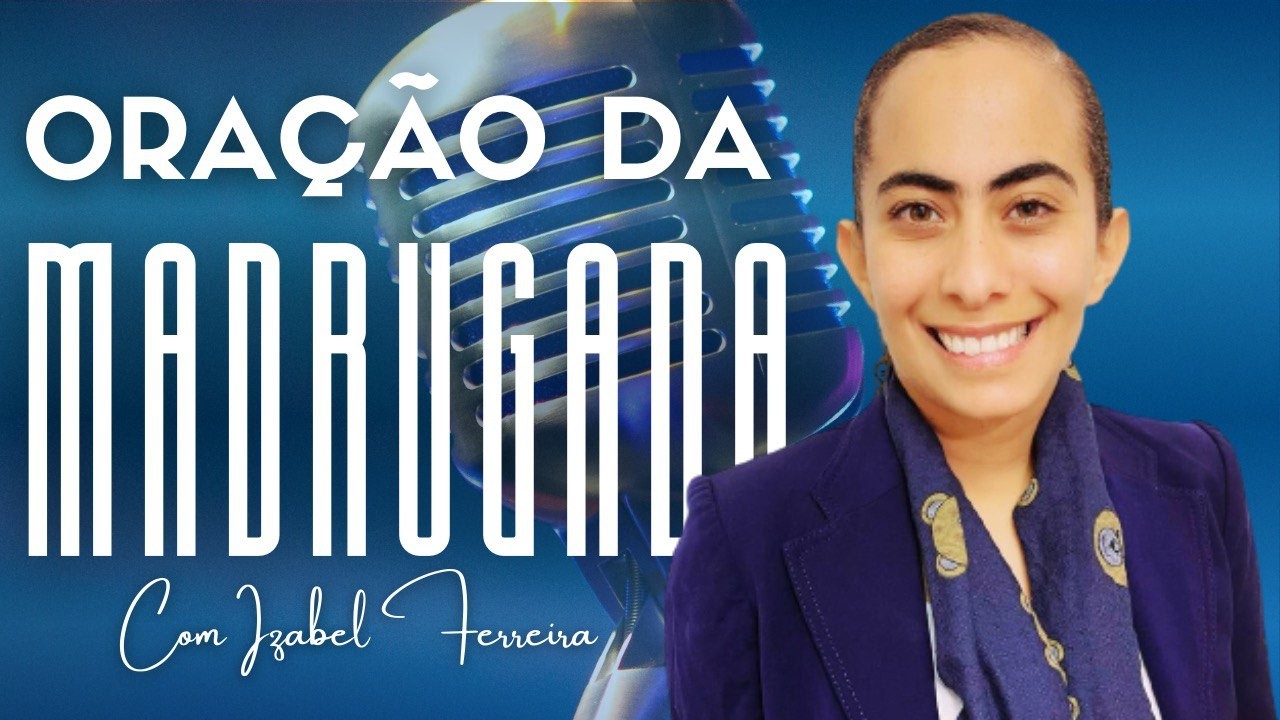 02/03/2026 ORAÇÃO DA MADRUGADA - IZABEL FERREIRA AS 03h00 @Izabel Ferreira   ​