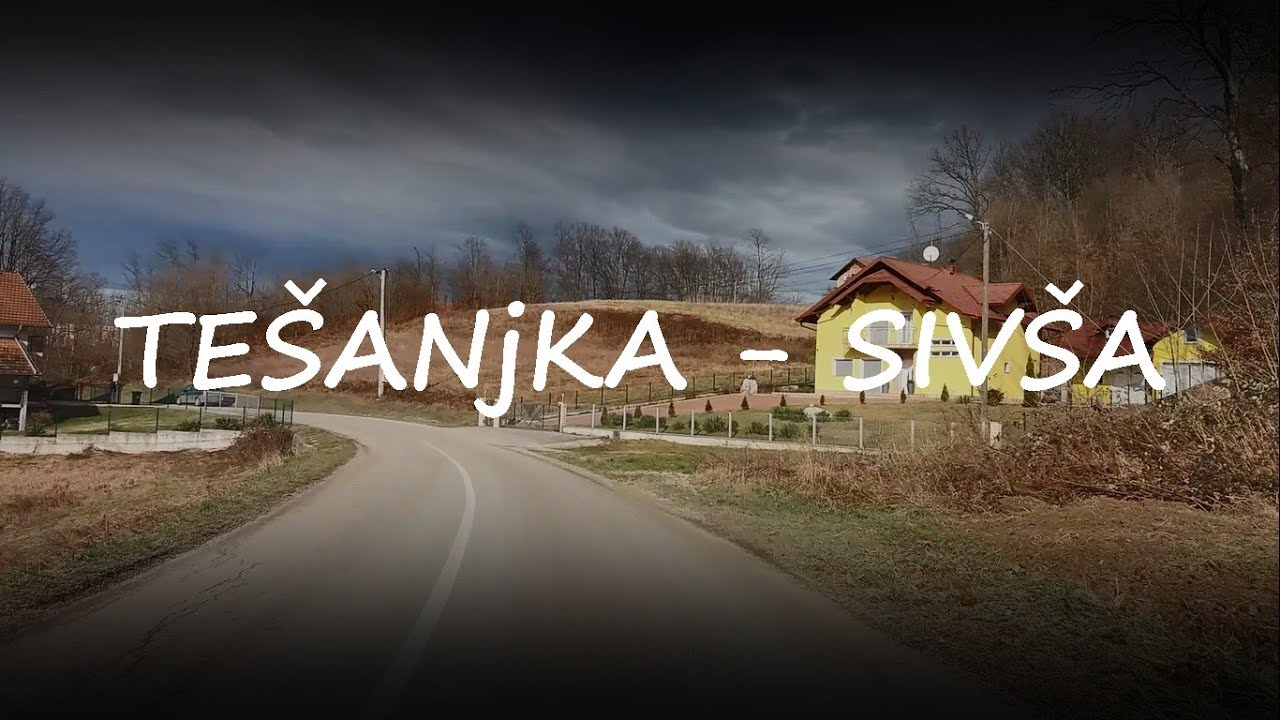 Tešanjka - Sivša || Vožnja