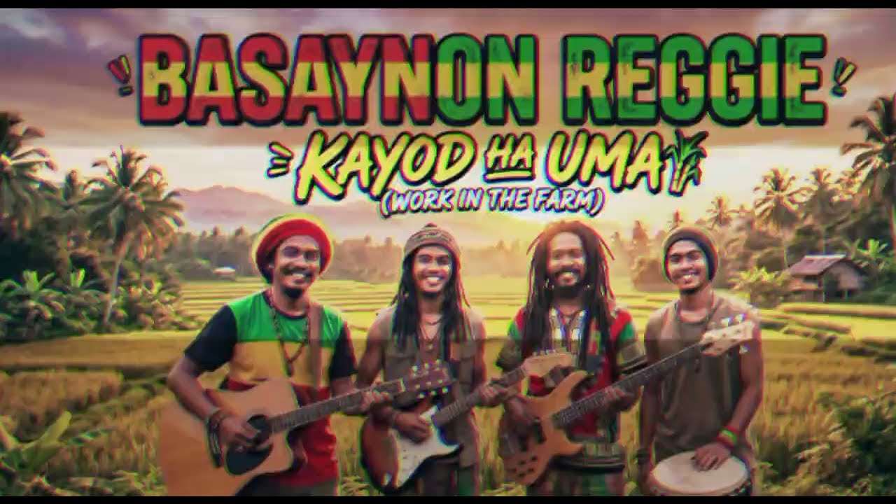 Waray waray reggae... Kayod ha uma (Basaynon reggae)