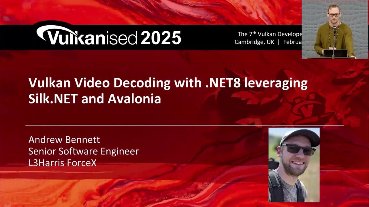 Vulkanised 2025: Vulkan Video Decoding with .NET8 Leveraging Silk.NET and Avalonia - Andrew Bennett