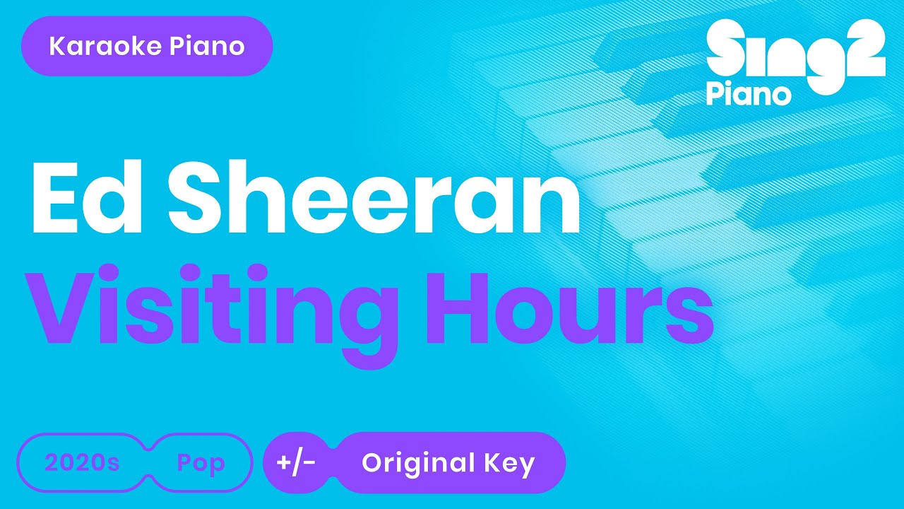 Ed Sheeran - Visiting Hours (Piano Karaoke)