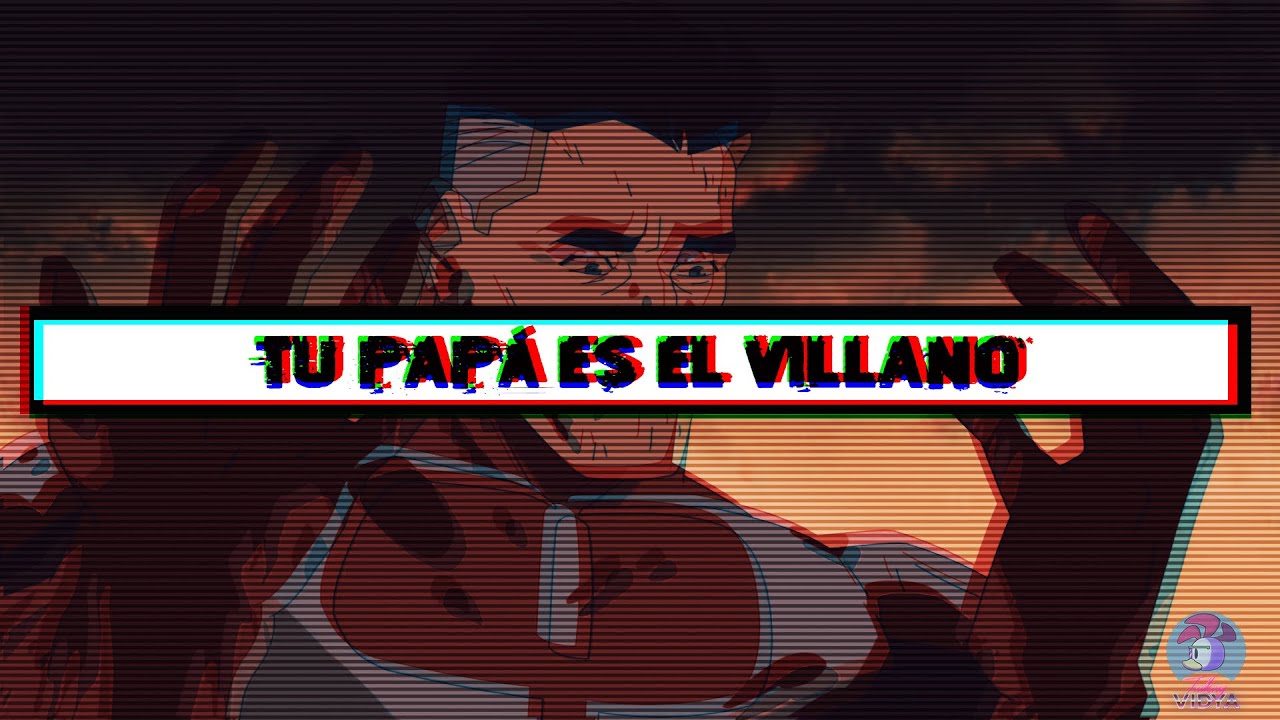Tu Papá es el Villano