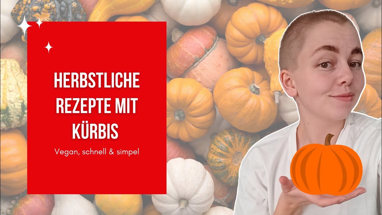 3 simple Kürbis-Rezepte für den Herbst (vegan 🌱)