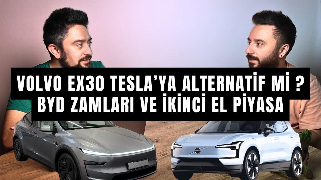 Tesla Yerine Volvo EX30 Alınır mı? BYD Zamları, İkinci El Model Y SR Piyasası